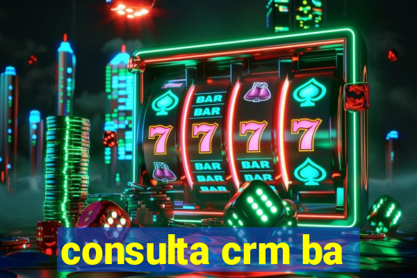 consulta crm ba